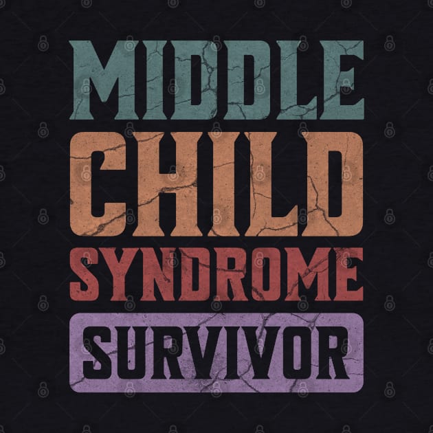 Middle Child Syndrome Survivor - Funny Middle Children Matter Sibling Brother Sister by Lunatic Bear